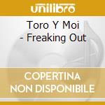 Toro Y Moi - Freaking Out cd