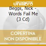 Beggs, Nick - Words Fail Me (3 Cd) cd