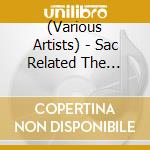 (Various Artists) - Sac Related The Compilation cd
