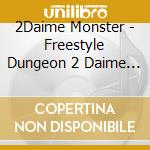 2Daime Monster - Freestyle Dungeon 2 Daime The Ep cd