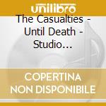 The Casualties - Until Death - Studio Sessions cd