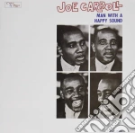 Joe Carroll - Man With A Happy Sound cd