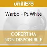 Warbo - Pt.White cd