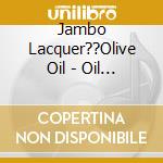 Jambo Lacquer??Olive Oil - Oil Lacquer cd