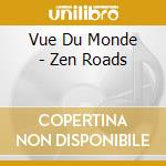 Vue Du Monde - Zen Roads cd