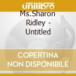 Ms.Sharon Ridley - Untitled cd