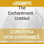 The Enchantment - Untitled cd