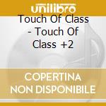Touch Of Class - Touch Of Class +2 cd