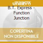 B.T. Express - Function Junction cd