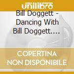 Bill Doggett - Dancing With Bill Doggett. His Organ And Combo. 1955-1960 cd