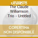 The Claude Williamson Trio - Untitled cd