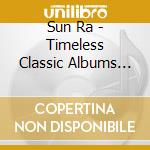 Sun Ra - Timeless Classic Albums (5 Cd) cd