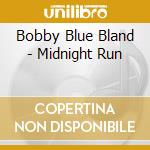 Bobby Blue Bland - Midnight Run cd