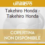 Takehiro Honda - Takehiro Honda cd