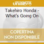 Takehiro Honda - What's Going On cd