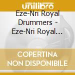 Eze-Nri Royal Drummers - Eze-Nri Royal Drummers Vol.1 cd