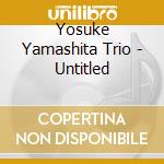 Yosuke Yamashita Trio - Untitled cd