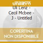 Uli Lenz - Cecil Mcbee - J - Untitled cd