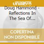 Doug Hammond - Reflections In The Sea Of Nurnen cd