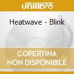 Heatwave - Blink cd