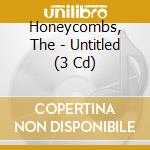 Honeycombs, The - Untitled (3 Cd) cd