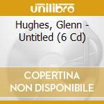 Hughes, Glenn - Untitled (6 Cd) cd
