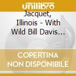 Jacquet, Illinois - With Wild Bill Davis Vol.2 cd