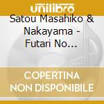 Satou Masahiko & Nakayama - Futari No Hitorigoto Masaka Fusai Sakuhin Shuu cd