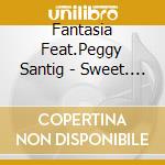 Fantasia Feat.Peggy Santig - Sweet. Sweet City Rhythm cd