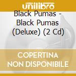 Black Pumas - Black Pumas (Deluxe) (2 Cd) cd