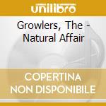 Growlers, The - Natural Affair cd
