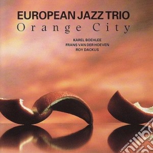 European Jazz Trio - Orange City cd musicale