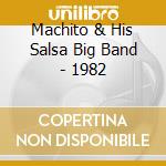 Machito & His Salsa Big Band - 1982 cd