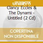 Clancy Eccles & The Dynami - Untitled (2 Cd) cd