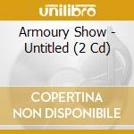 Armoury Show - Untitled (2 Cd) cd