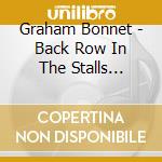 Graham Bonnet - Back Row In The Stalls (Expanded Edition) cd