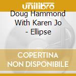 Doug Hammond With Karen Jo - Ellipse cd