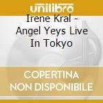 Irene Kral - Angel Yeys Live In Tokyo cd