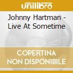 Johnny Hartman - Live At Sometime cd