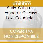 Andy Williams - Emperor Of Easy: Lost Columbia Maste cd