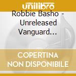 Robbie Basho - Unreleased Vanguard Session cd