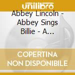 Abbey Lincoln - Abbey Sings Billie - A Tribute To Bi cd