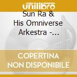 Sun Ra & His Omniverse Arkestra - Destination Unknown cd