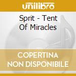 Sprit - Tent Of Miracles cd
