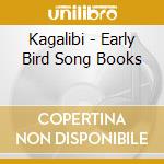 Kagalibi - Early Bird Song Books cd