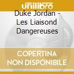 Duke Jordan - Les Liaisond Dangereuses cd