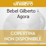 Bebel Gilberto - Agora cd