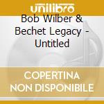 Bob Wilber & Bechet Legacy - Untitled cd