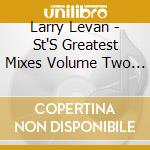 Larry Levan - St'S Greatest Mixes Volume Two (2 Cd) cd
