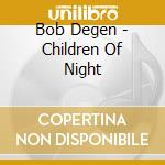 Bob Degen - Children Of Night cd